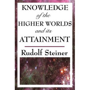 Knowledge-of-the-Higher-Worlds-and-Its-Attainment