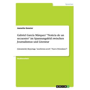 Gabriel-Garcia-Marquez-Noticia-de-un-secuestro-im-Spannungsfeld-zwischen-Journalismus-und-Literatur
