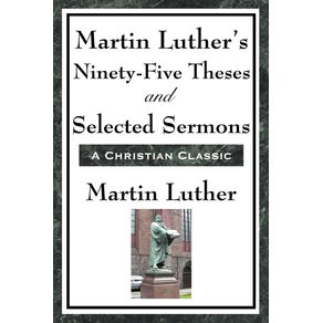 Martin-Luthers-Ninety-Five-Theses-and-Selected-Sermons