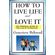How-to-Live-Life-and-Love-It