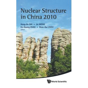 Nuclear-Structure-in-China-2010---Proceedings-of-the-13th-National-Conference-on-Nuclear-Structure-in-China