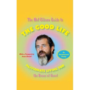 The-Mel-Gibson-Guide-to-the-Good-Life