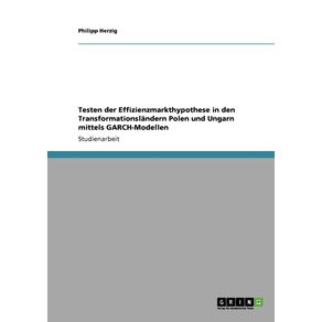Testen-der-Effizienzmarkthypothese-in-den-Transformationslandern-Polen-und-Ungarn-mittels-GARCH-Modellen