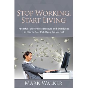 Stop-Working-Start-Living