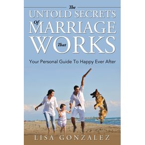 The-Untold-Secrets-Of-A-Marriage-That-Works