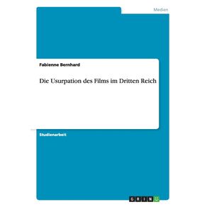 Die-Usurpation-des-Films-im-Dritten-Reich