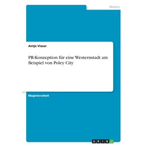 PR-Konzeption-fur-eine-Westernstadt-am-Beispiel-von-Poley-City