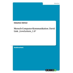 Mensch-Computer-Kommunikation.-David-Link-„LoveLetters_1.0