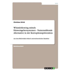 Whistleblowing-mittels-Hinweisgebersystemen---Nutzenstiftende-Alternative-in-der-Korruptionspravention