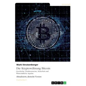 Die-Kryptowahrung-Bitcoin.-Geschichte-Funktionsweise-Sicherheit-und-Wirtschaftliche-Aspekte