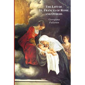 The-Life-of-St.-Frances-of-Rome-and-Others---Blessed-Lucy-of-Narni-Dominica-of-Paradiso-Anne-de-Montmorency