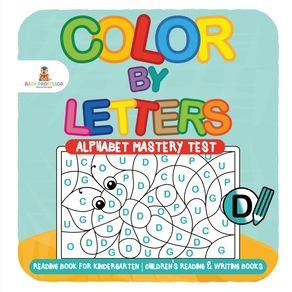Color-by-Letters---Alphabet-Mastery-Test---Reading-Book-for-Kindergarten-|-Childrens-Reading-&-Writing-Books