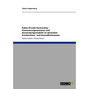 Public-Private-Partnership.-Finanzierungsoptionen-und-Anwendungsmodelle-im-deutschen-Krankenhaus--und-Gesundheitswesen