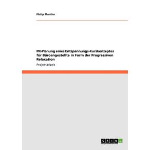 PR-Planung-eines-Entspannungs-Kurskonzeptes-fur-Buroangestellte-in-Form-der-Progressiven-Relaxation
