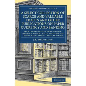 A-Select-Collection-of-Scarce-and-Valuable-Tracts-and-Other-Publications-on-Paper-Currency-and-Banking