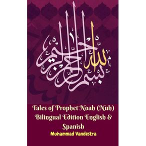 Tales-of-Prophet-Noah--Nuh--Bilingual-Edition-English-and-Spanish