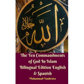 The-Ten-Commandments-of-God-In-Islam-Bilingual-Edition-English-and-Spanish