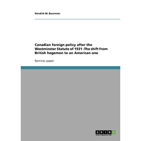 Canadian-foreign-policy-after-the-Westminster-Statute-of-1931--The-shift-from-British-hegemon-to-an-American-one