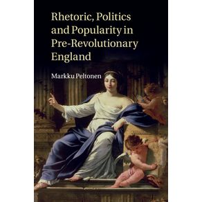 Rhetoric-Politics-and-Popularity-in-Pre-Revolutionary-England