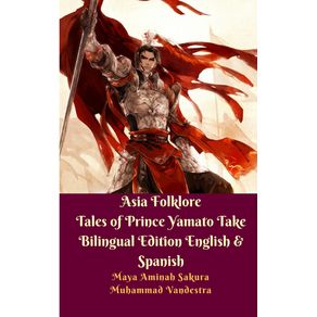 Asia-Folklore-Tales-of-Prince-Yamato-Take-Bilingual-Edition-English-and-Spanish