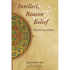 Intellect-Reason-and-Belief---My-Journey-to-Islam