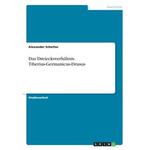 Das-Dreiecksverhaltnis-Tiberius-Germanicus-Drusus