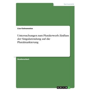 Untersuchungen-zum-Pluralerwerb.-Einfluss-der-Singularendung-auf-die-Pluralmarkierung