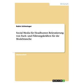 Social-Media-fur-Headhunter.-Rekrutierung-von-Fach--und-Fuhrungskraften-fur-die-Modebranche