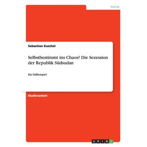 Selbstbestimmt-ins-Chaos--Die-Sezession-der-Republik-Sudsudan