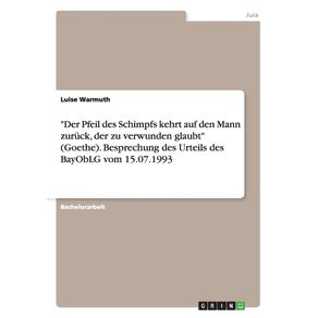 Der-Pfeil-des-Schimpfs-kehrt-auf-den-Mann-zuruck-der-zu-verwunden-glaubt--Goethe-.-Besprechung-des-Urteils-des-BayObLG-vom-15.07.1993
