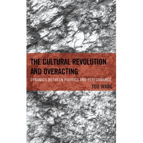 The-Cultural-Revolution-and-Overacting
