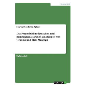 Das-Frauenbild-in-deutschen-und-beninischen-Marchen-am-Beispiel-von-Grimms-und-Maxi-Marchen