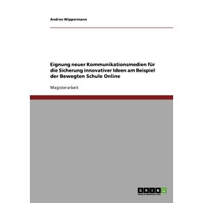 Eignung-neuer-Kommunikationsmedien-fur-die-Sicherung-innovativer-Ideen-am-Beispiel-der-Bewegten-Schule-Online