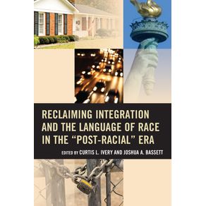 Reclaiming-Integration-and-the-Language-of-Race-in-the-Post-Racial-Era