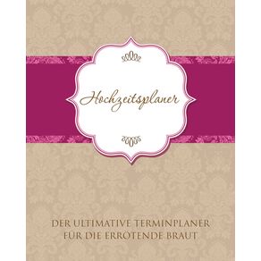 Hochzeitsplaner-Der-Ultimative-Terminplaner-Fur-Die-Errotende-Braut