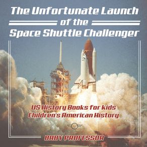 The-Unfortunate-Launch-of-the-Space-Shuttle-Challenger---US-History-Books-for-Kids-|-Childrens-American-History