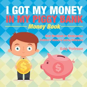 I-Got-My-Money-In-My-Piggy-Bank---Money-Book---Math-Workbook-for-Kindergarten-|-Childrens-Money---Saving-Reference