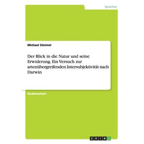 Der-Blick-in-die-Natur-und-seine-Erwiderung.-Ein-Versuch-zur-artenubergreifenden-Intersubjektivitat-nach-Darwin