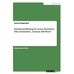 Literaturverfilmung-im-neuen-deutschen-Film.--Fassbinders-„Fontane-Effi-Briest