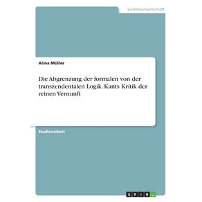 Die-Abgrenzung-der-formalen-von-der-transzendentalen-Logik.-Kants-Kritik-der-reinen-Vernunft