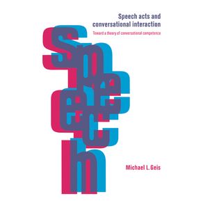 Speech-Acts-and-Conversational-Interaction