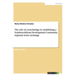 The-role-of-cross-listings-in-establishing-a-Southern-African-Development-Community-regional-stock-exchange