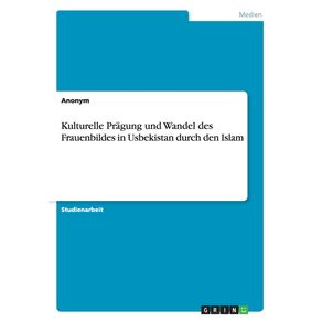 Kulturelle-Pragung-und-Wandel-des-Frauenbildes-in-Usbekistan-durch-den-Islam