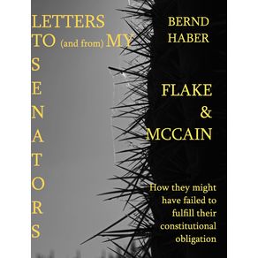 Letters-To-and-From-My-Senators-FLAKE-and-MCCAIN-2nd-Edition