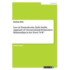 Love-in-Postmodernity.-Zadie-Smiths-Approach-of-Unconventional-Postmodern-Relationships-in-her-Novel-N-W