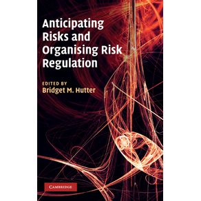 Anticipating-Risks-and-Organising-Risk-Regulation