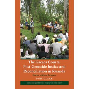 The-Gacaca-Courts-Post-Genocide-Justice-and-Reconciliation-in-Rwanda