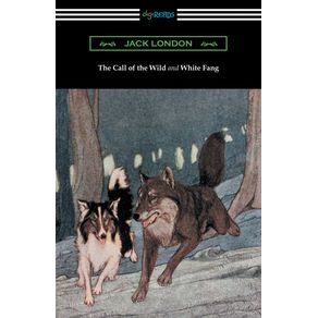 The-Call-of-the-Wild-and-White-Fang--Illustrated-by-Philip-R.-Goodwin-and-Charles-Livingston-Bull-