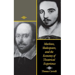 Marlowe-Shakespeare-and-the-Economy-of-Theatrical-Experience