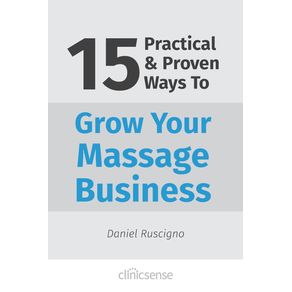 15-Practical---Proven-Ways-To-Grow-Your-Massage-Business